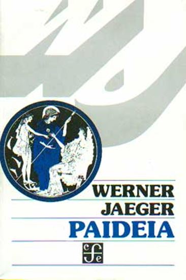 Imagen de PAIDEIA. LOS IDEALES DE LA CULTURA GRIEG