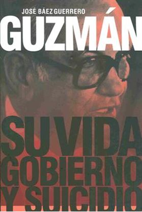 Imagen de GUZMAN. SU VIDA, GOBIERNO Y SUICIDIO