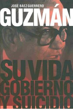 Imagen de GUZMAN. SU VIDA, GOBIERNO Y SUICIDIO