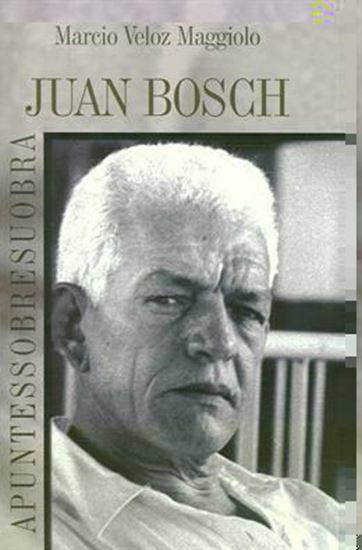 Imagen de JUAN BOSCH. APUNTES SOBRE SU OBRA