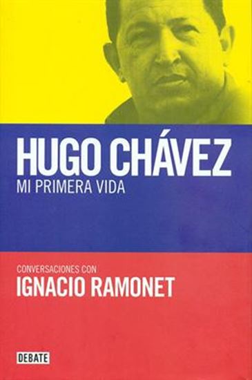 Imagen de HUGO CHAVEZ. MI PRIMERA VIDA