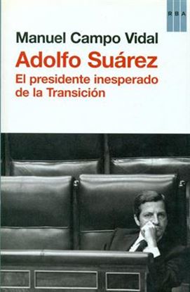 Imagen de ADOLFO SUAREZ. EL PRESIDENTE INS. (OF)