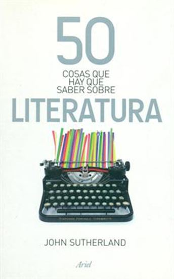 Imagen de 50 COSAS QUE HAY QUE SABER SOBRE LITERAT