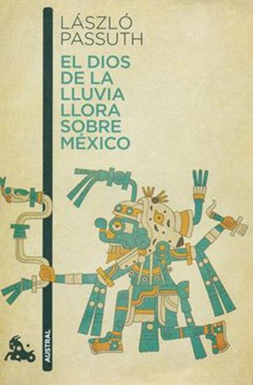 Imagen de EL DIOS DE LA LLUVIA LLORO SOBRE MEXICO