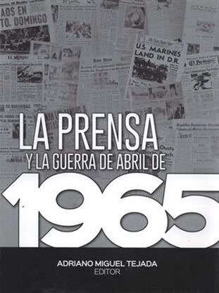 Imagen de LA PRENSA Y LA GUERRA DE ABRIL DE 1965