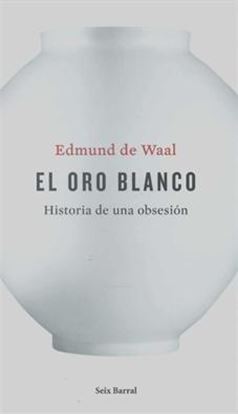 Imagen de EL ORO BLANCO. HISTORIA DE UNA OBSESION
