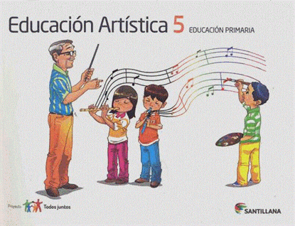 Imagen de EDUCACION ARTISTICA 5 TODOS JUNTOS