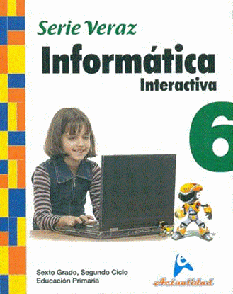 Imagen de INFORMATICA INTERACTIVA SERIE VERAZ 6