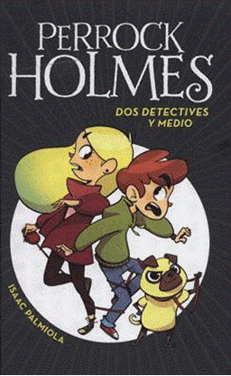 Imagen de PERROCK HOLMES 1. DOS DETECTIVES Y MEDIO