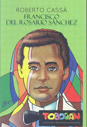 Imagen de BIOGRAFIA FRANCISCO DEL ROSARIO SANCHEZ