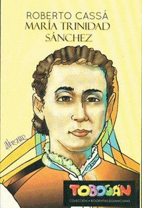 Imagen de BIOGRAFIA MARIA TRINIDAD SANCHEZ (TOB.)