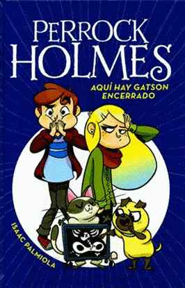 Imagen de PERROCK HOLMES 5. AQUI HAY GATSON ENCERR