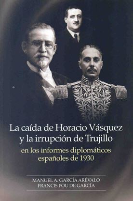 Imagen de LA CAIDA DE HORACIO VASQUEZ Y LA IRRUPCI