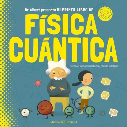 Imagen de MI PRIMER LIBRO DE FISICA CUANTICA