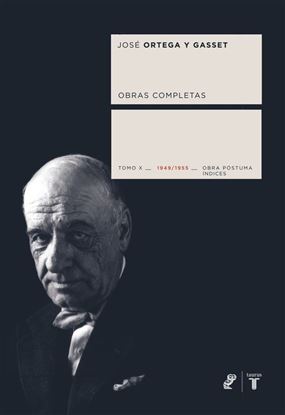 Imagen de ORTEGA Y GASSET TOMO X (1945-1955)