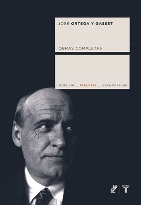 Imagen de ORTEGA Y GASSET TOMO VIII (1926 -1932)