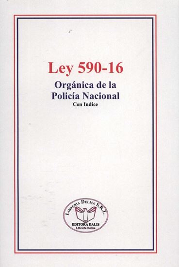 Imagen de LEY 590-16. ORGANICA DE LA POLICIA NAC.