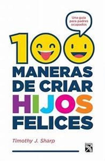 Imagen de 100 MANERAS DE CRIAR HIJOS FELICES