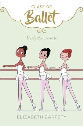 Imagen de CLASE DE BALLET 2. PERFECTA O CASI