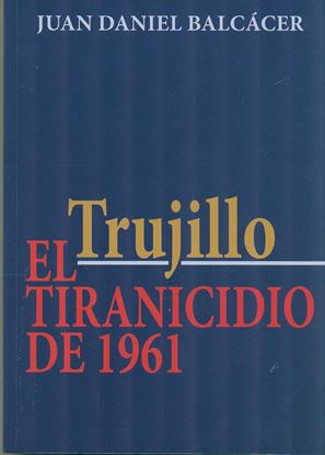 Imagen de TRUJILLO. EL TIRANICIDIO DE 1961 (2ED)