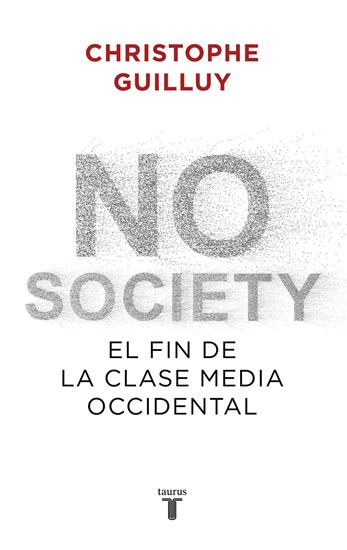 Imagen de NO SOCIETY. FIN DE LA CLASE MEDIA