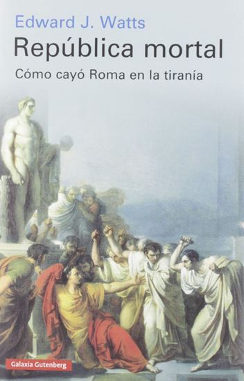 Imagen de REPUBLICA MORTAL. COMO CAYO ROMA EN LA T