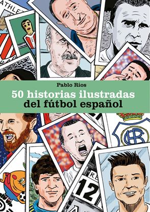 Imagen de 50 HISTORIAS ILUSTRADAS DEL FUTBOL ESPAÑ