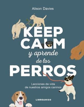 Imagen de KEEP CALM Y APRENDE DE LOS PERROS