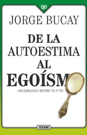 Imagen de DE LA AUTOESTIMA AL EGOISMO (BOL)