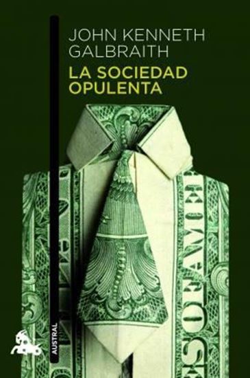 Imagen de LA SOCIEDAD OPULENTA (AUSTRAL)