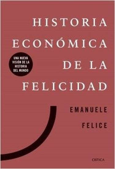 Imagen de HISTORIA ECONOMICA DE LA FELICIDAD
