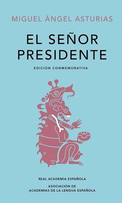 Imagen de EL SEÑOR PRESIDENTE (ED. CONMEMORATIVA)