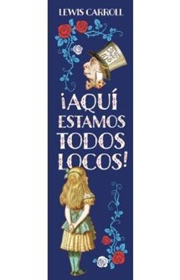 Imagen de MARCA PAGINAS AQUI ESTAMOS TODOS LOCOS!