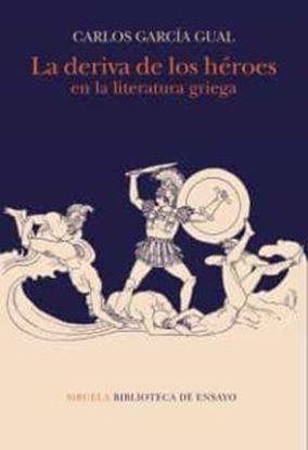 Imagen de LA DERIVA DE LOS HEROES EN LA LITERATURA