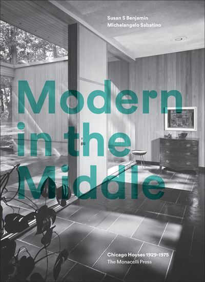 Imagen de MODERN IN THE MIDDLE. CHICAGO HOUSES