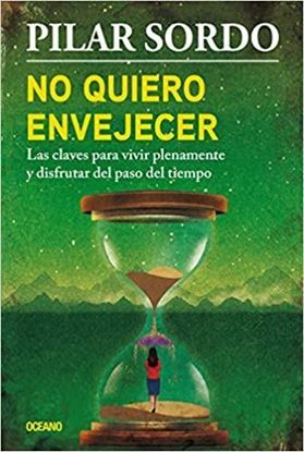 Imagen de NO QUIERO ENVEJECER. LAS CLAVES PARA VIV