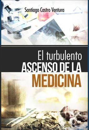 Imagen de EL TURBULENTO ASCENSO DE LA MEDICINA