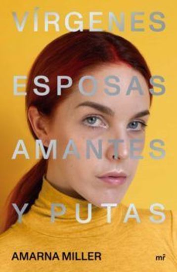 Imagen de VIRGENES, ESPOSAS, AMANTES Y PUTAS