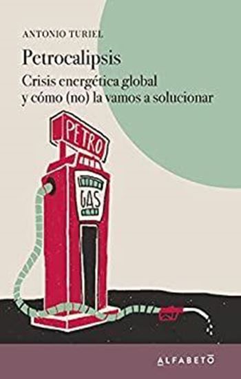 Imagen de PETROCALIPSIS. CRISIS ENERGETICA GLOBAL