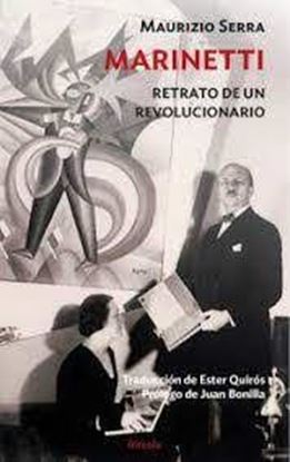 Imagen de MARINETTI. RETRATO DE UN REVOLUCION(OF2)