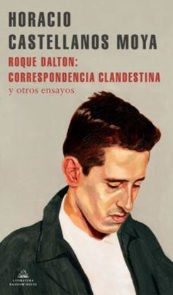 Imagen de ROQUE DALTON. CORRESPONDENCIA  (OF2)