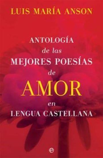 Imagen de ANTOLOGIA DE LAS MEJORES POESIAS DE AMOR