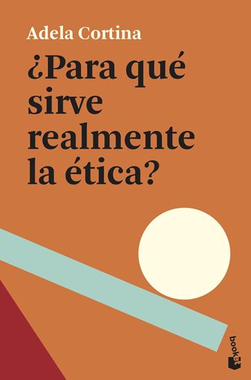 Imagen de PARA QUE SIRVE REALMENTE LA ETICA? (BOL)