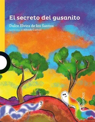 Imagen de EL SECRETO DEL GUSANITO-LOQUELEO (S-A)+6