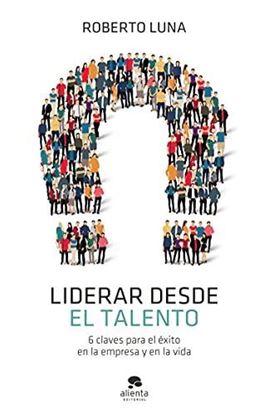 Imagen de LIDERAR DESDE EL TALENTO