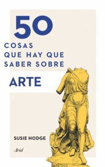 Imagen de 50 COSAS QUE HAY ...SOBRE EL ARTE