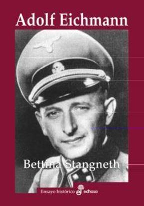 Imagen de ADOLF EICHMANN. HISTORIA DE UN ASESINOS