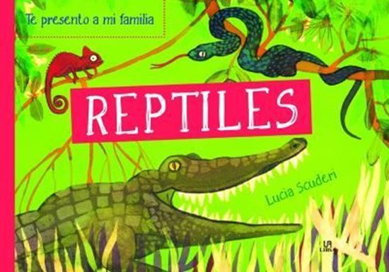 Imagen de TE PRESENTO A MI FAMILIA. REPTILES