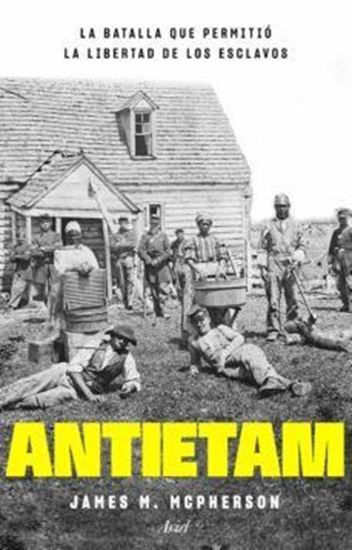 Imagen de ANTIETAM. LA BATALLA QUE PERMITIO LA LIB