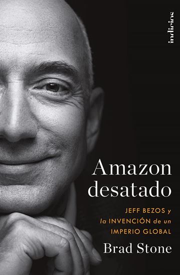 Imagen de AMAZON DESATADO. JEFF BEZOS Y LA INVENCI